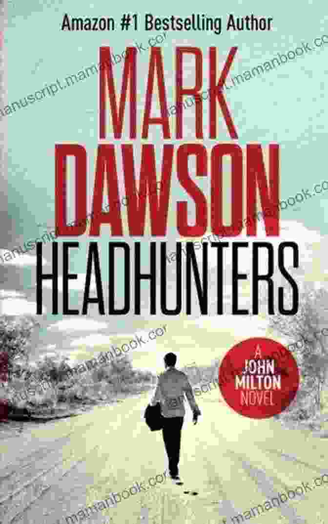 John Milton, The Enigmatic Detective In The Headhunters Series Headhunters John Milton #7 (John Milton Series)