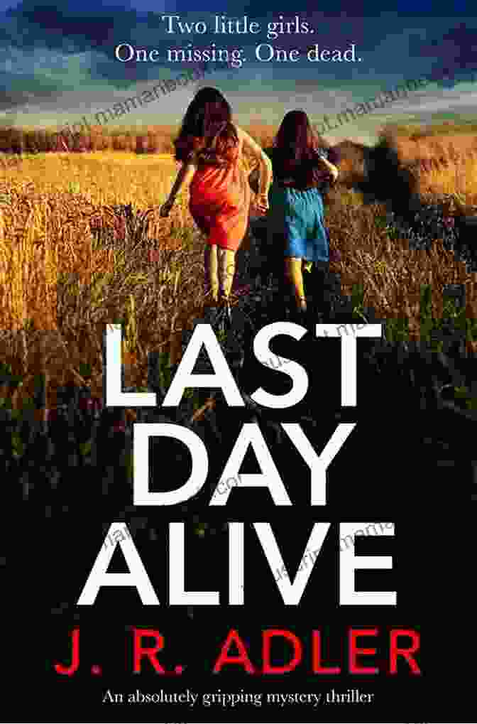 Last Day Alive Book Cover Last Day Alive: An Absolutely Gripping Mystery Thriller