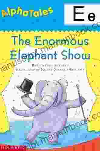 AlphaTales: E: The Enormous Elephant Show (Alpha Tales)