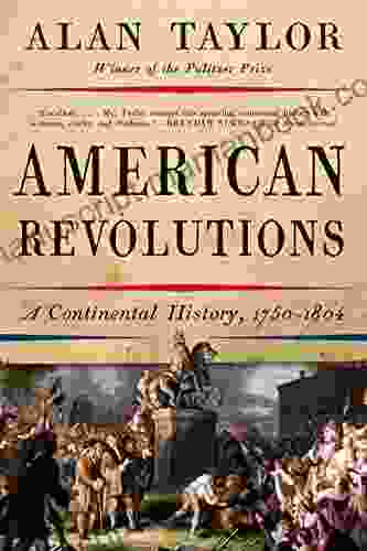 American Revolutions: A Continental History 1750 1804
