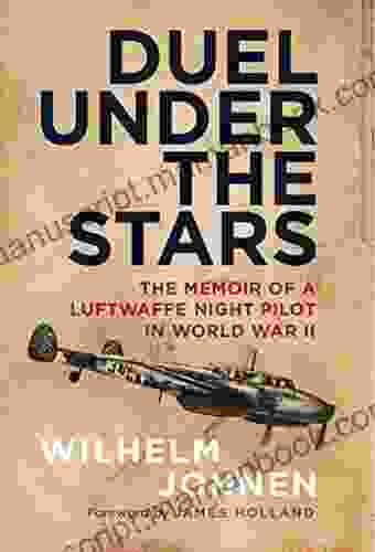 Duel Under The Stars: The Memoir Of A Luftwaffe Night Pilot In World War II