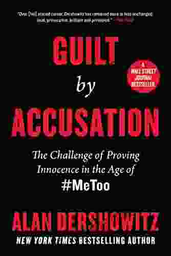 Guilt By Accusation: The Challenge Of Proving Innocence In The Age Of #MeToo