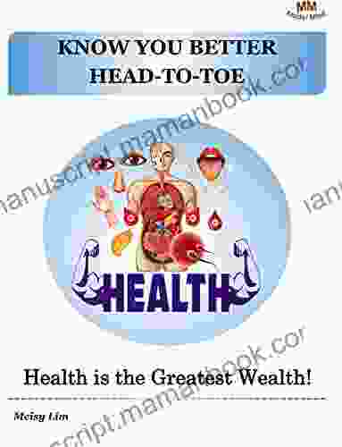 KNOW YOU BETTER HEAD TO TOE: Health Is The Greatest Wealth