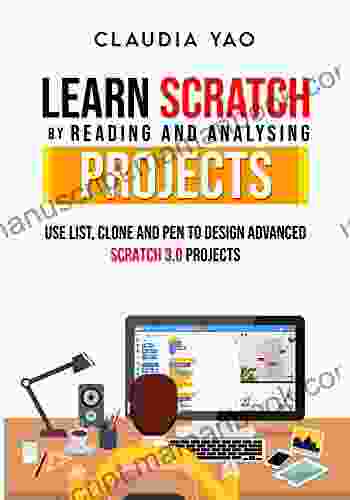 Learn Scratch By Reading And Analysing Projects: Use List Clone And Pen To Design Advanced Scratch 3 0 Projects
