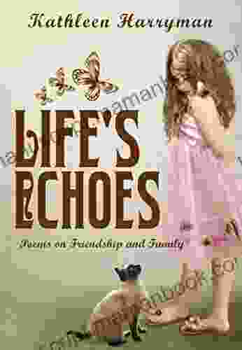 Life S Echoes: Poems On Friendship And Family