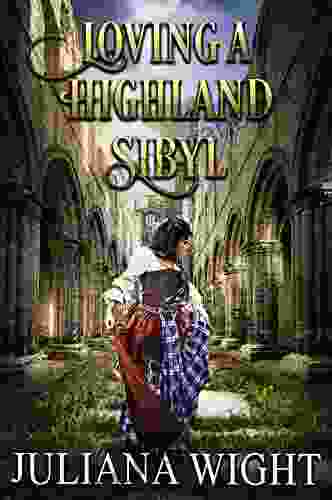 Loving A Highland Sibyl: Scottish Medieval Highlander Romance