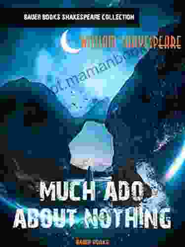 Much Ado About Nothing (William Shakespeare Masterpieces 17)