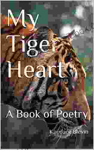 My Tiger Heart: A Of Poetry