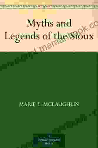 Myths And Legends Of The Sioux