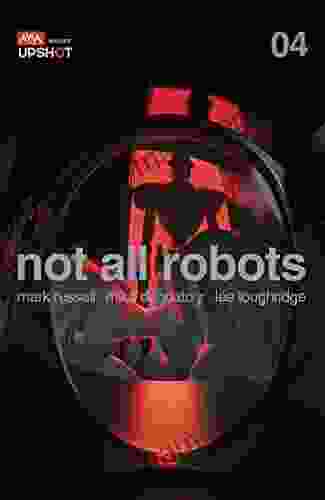 Not All Robots #4 Mark Russell