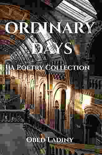 Ordinary Days: A Poetry Collection (Haiku Senryu Other Forms Shapes And Free Verse Poems To Enjoy And Discuss At Hauls)