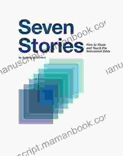 Seven Stories: How To Study And Teach The Nonviolent Bible