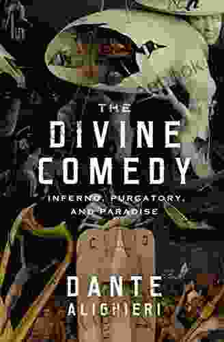 The Divine Comedy: Inferno Purgatory And Paradise