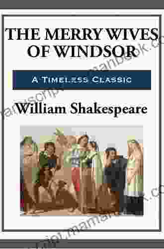The Merry Wives Of Windsor In Plain And Simple English (A Modern Translation And The Original Version) (Classics Retold 23)