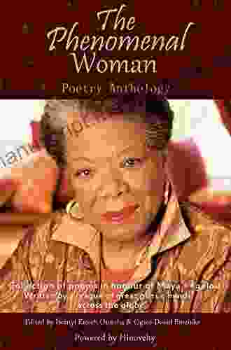 The Phenomenal Woman Poetry Anthology: Collection Of Poems In Honour Of Dr Maya Angelou