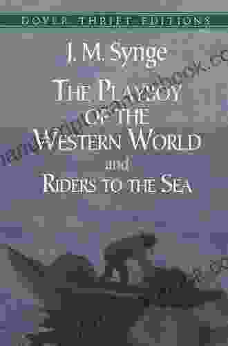 The Playboy Of The Western World And Riders To The Sea (Dover Thrift Editions: Plays)