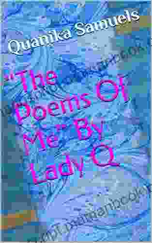 The Poems Of Me By Lady Q
