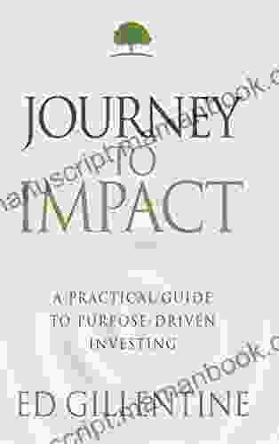 Journey To Impact: A Practical Guide To Purpose Driven Investing