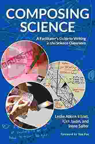 Composing Science: A Facilitator S Guide To Writing In The Science Classroom