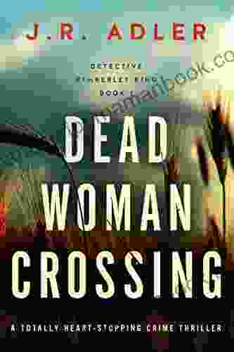 Dead Woman Crossing: A Totally Heart Stopping Crime Thriller