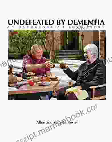 UNDEFEATED BY DEMENTIA: AN OCTOGENARIAN LOVE STORY