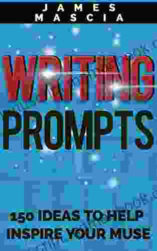 Writing Prompts: 150 Ideas To Inspire Your Muse